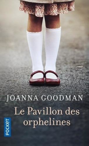 Livrenpoche : Le pavillon des orphelines - Joanna Goodman - Livre