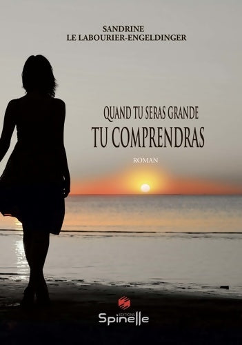 Livrenpoche : Quand tu seras grande, tu comprendras - Sandrine Le Labourier-Engeldinger - Livre