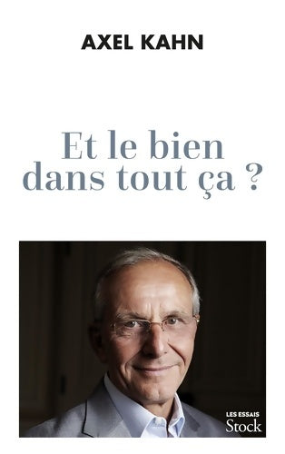 Livrenpoche : Et le bien dans tout ça ? - Axel Kahn - Livre