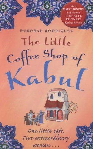The little coffee shop of Kabul - Deborah Rodriguez - Livre