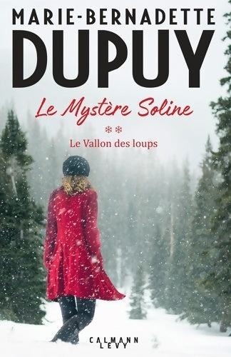 Livrenpoche : Le mystère Soline Tome II : Le vallon des loups - Marie-Bernadette Dupuy - Livre