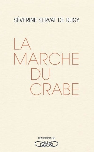 Livrenpoche : La marche du crabe - Severine Servat De Rugy - Livre