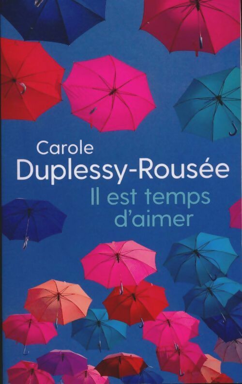 Livrenpoche : Il est temps d'aimer - Carole Duplessy-Rousée - Livre