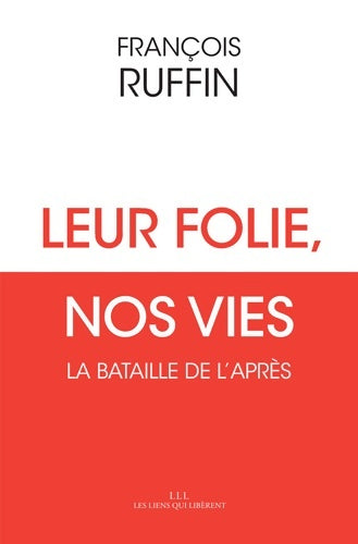 Livrenpoche : Leur folie, nos vies. La bataille de l'après - François Ruffin - Livre