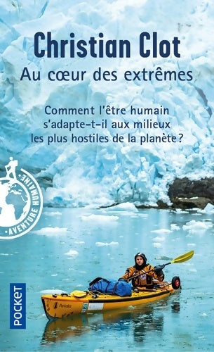 Livrenpoche : Au coeur des extrêmes - Christian Clot - Livre