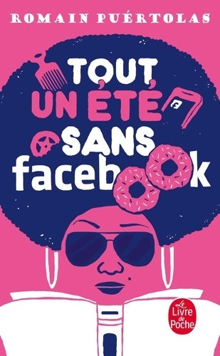 Livrenpoche : Tout un été sans facebook - Romain Puértolas - Livre