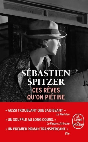 Livrenpoche : Ces rêves qu'on piétine - Sébastien Spitzer - Livre