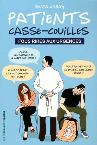 Livrenpoche : Patients casse-couilles. Fous rires aux urgences - Sonia Camay - Livre