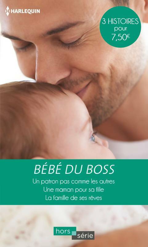 Bébé du boss : Un patron pas comme les autres - une maman pour sa fille - la famille de ses rêves - Lucy Gordon - Livre