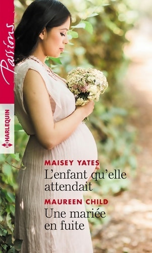 Livrenpoche : L'enfant qu'elle attendait / Une mariée en fuite - Maisey Yates - Livre