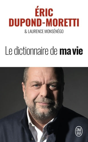 Livrenpoche : Le dictionnaire de ma vie - Eric Dupond-Moretti - Livre