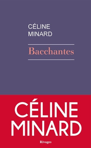 Livrenpoche : Bacchantes - Céline Minard - Livre