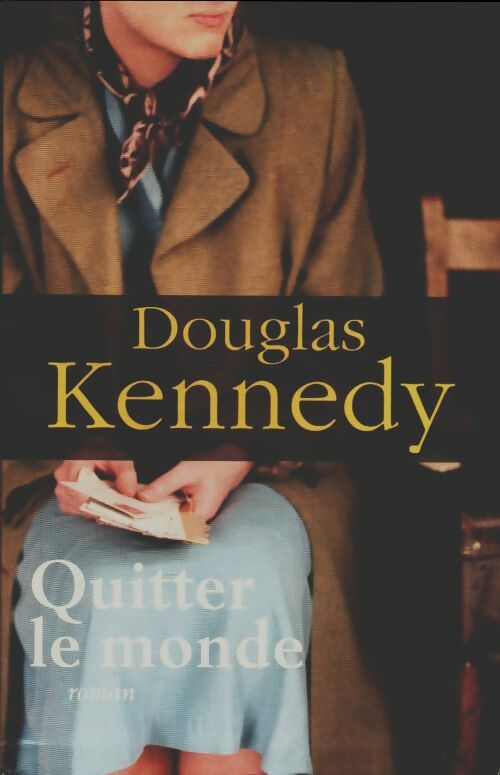 Livrenpoche : Quitter le monde - Douglas Kennedy - Livre