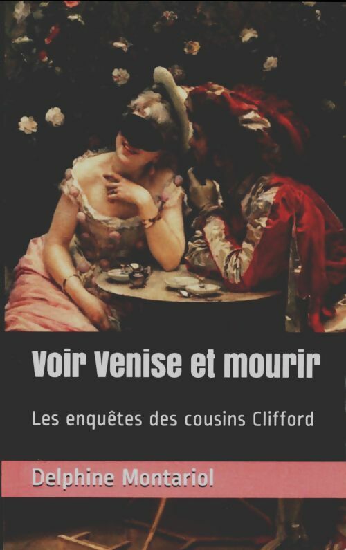 Livrenpoche : Voir Venise et mourir : Les enquêtes des cousins Clifford - Delphine Montariol - Livre
