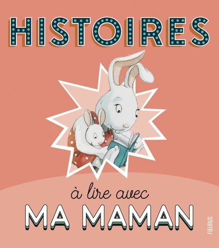 Livrenpoche : Histoires à lire avec ma maman - Karine-Marie Amiot - Livre