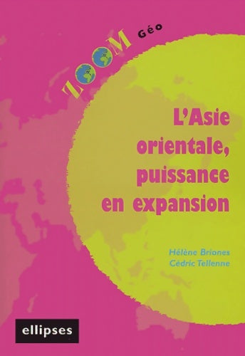 Livrenpoche : L'asie orientale, puissance en expansion - Hélène Briones - Livre