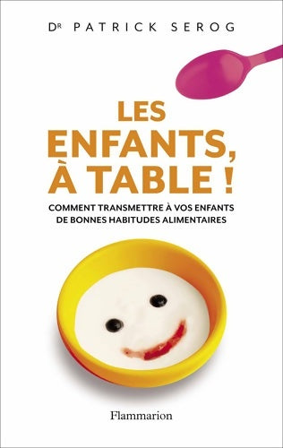 Livrenpoche : Les enfants à table! - Patrick Serog - Livre