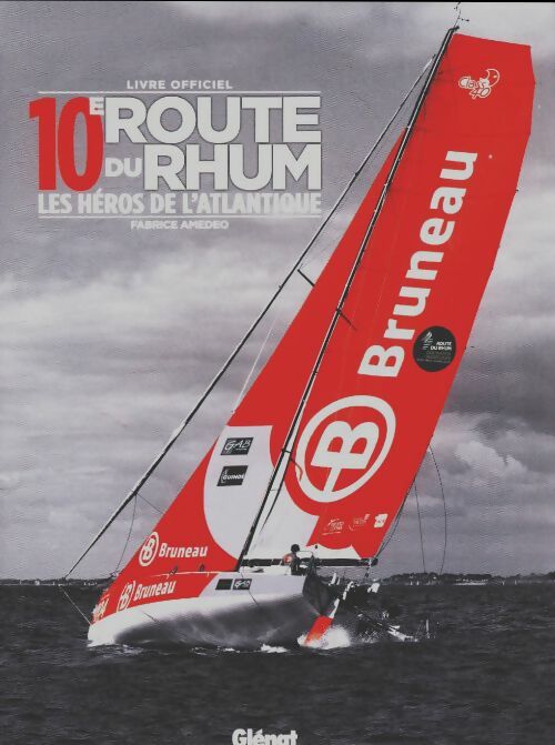 Livrenpoche : 10e route du rhum. Les héros de l'Atlantique - Fabrice Amedeo - Livre