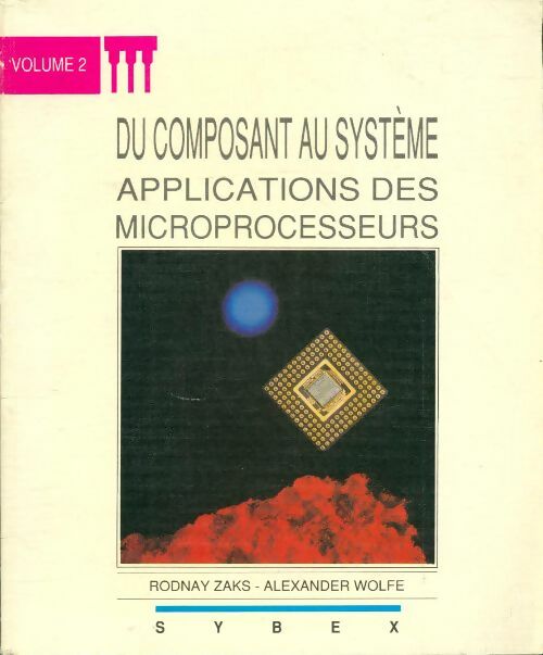 Livrenpoche : Du composant au système Tome II : applications des microprocesseurs - Alexander Rodnay; Wolfe - Livre