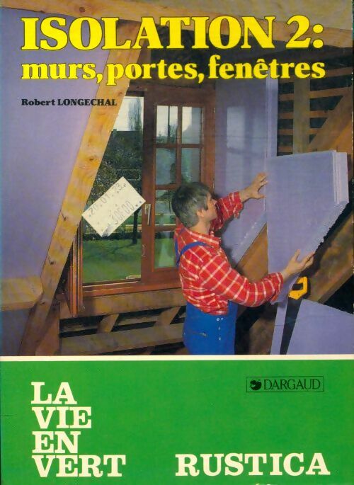 Livrenpoche : Isolation Tome II : Murs, portes, fenêtres - Robert Longechal - Livre