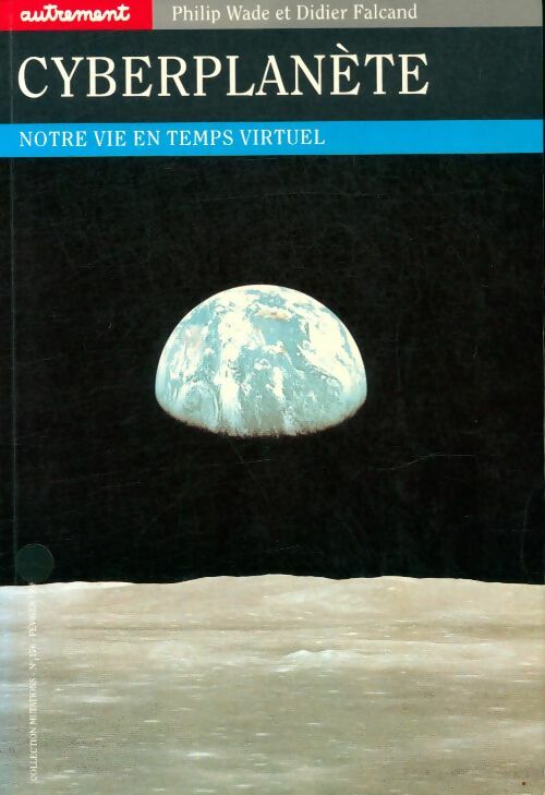 Livrenpoche : Cyberplanète : Notre vie en temps virtuel - Didier Philip; Falcand - Livre