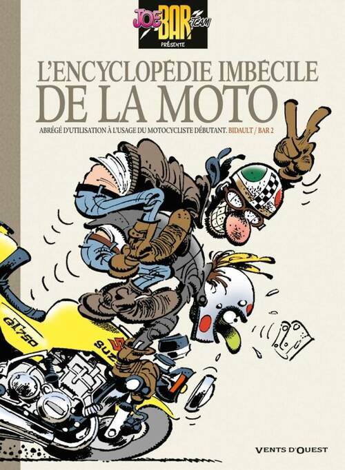 L'encyclopédie imbécile de la moto - Michel Bidault -  Vents d'ouest - Livre