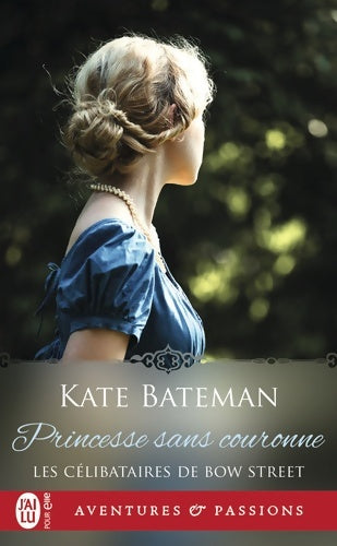 Les célibataires de Bow Street : Princesse sans couronne - K.C. Bateman - Livre