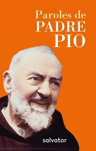 Paroles de Padre Pio - Padre Pio - Livre