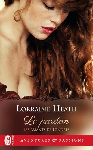 Livrenpoche : Les amants de Londres Tome II : Le pardon - Lorraine Heath - Livre