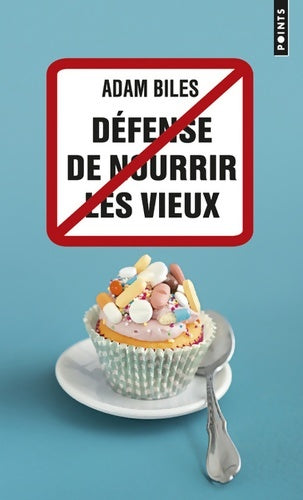 Livrenpoche : Défense de nourrir les vieux - Adam Biles - Livre