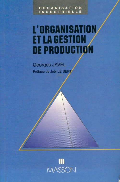 Livrenpoche : L'organisation et la gestion de production - Georges Javel - Livre