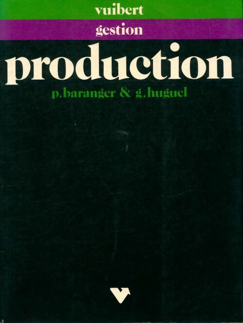 Livrenpoche : Gestion de la production : Acteurs, techniques et politiques - G. Pierre; Huguel - Livre