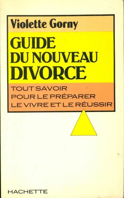 Guide du nouveau divorce - Violette Gorny ; Gorny-V -  Hachette pratique GF - Livre