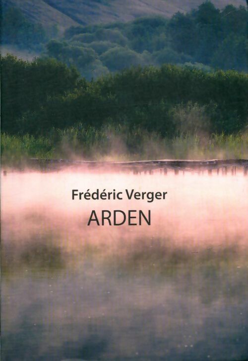 Livrenpoche : Arden - Frédéric Verger - Livre