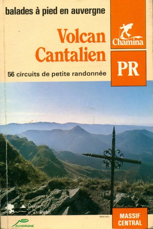 Volcan Cantalien : 56 circuits de petite randonnée - balades à pied en Auvergne - Collectif - Livre