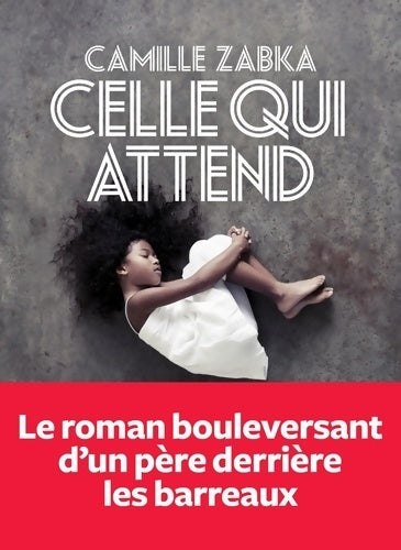 Livrenpoche : Celle qui attend - Camille Zabka - Livre