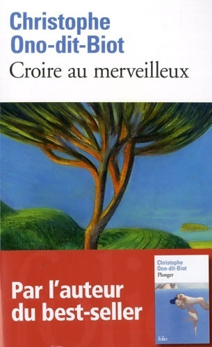 Livrenpoche : Croire au merveilleux - Christophe Ono-Dit-Biot - Livre