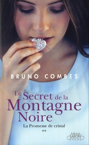Livrenpoche : La promesse de cristal Tome II : Le secret de la montagne noire - Bruno Combes - Livre