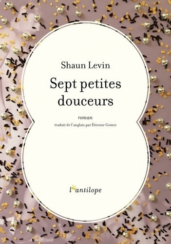 Livrenpoche : Sept petites douceurs - Shaun Levin - Livre