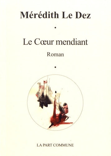 Livrenpoche : Le coeur mendiant - Mérédith Le Dez - Livre