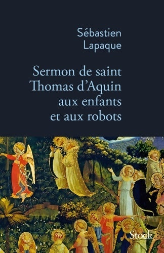 Livrenpoche : Sermon de saint Thomas d'Aquin aux enfants et aux robots - Sébastien Lapaque - Livre