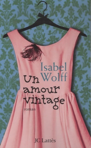 Livrenpoche : Un amour vintage - Isabel Wolff - Livre