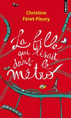 Livrenpoche : La fille qui lisait dans le métro - Christine Féret-Fleury - Livre