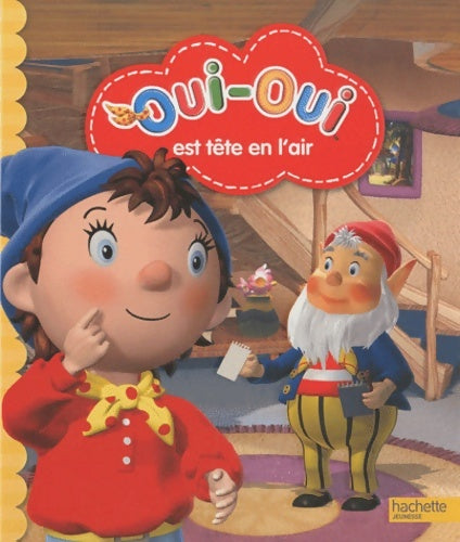 Livrenpoche : Oui-oui est tête en l'air - Hachette Jeunesse - Livre