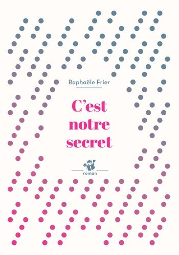 Livrenpoche : C'est notre secret - Raphaële Frier - Livre