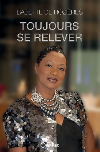 Livrenpoche : Toujours se relever - Babette De Rozières - Livre