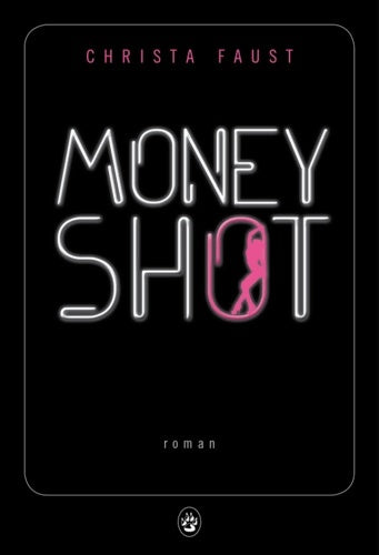 Livrenpoche : Money shot - Christa Faust - Livre