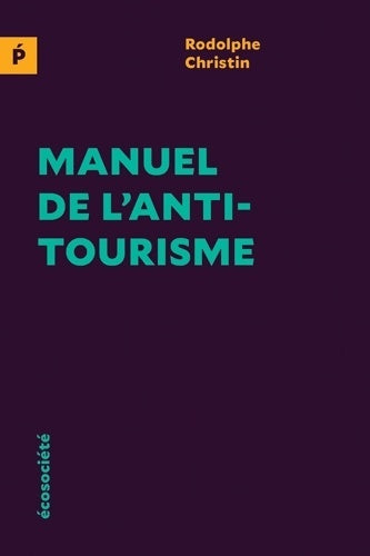 Livrenpoche : Manuel de l'antitourisme - Rodolphe Christin - Livre