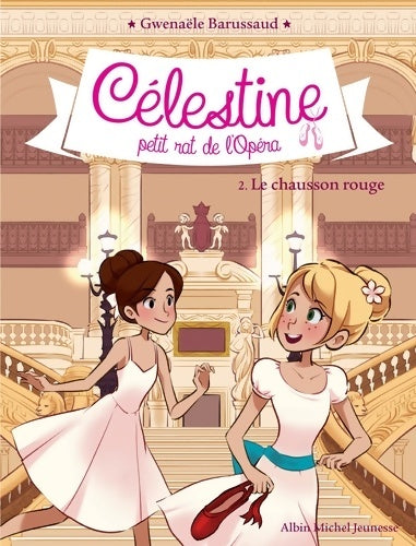 Livrenpoche : Célestine petit rat de l'opéra Tome II : Le chausson rouge - Gwenaële Barussaud - Livre