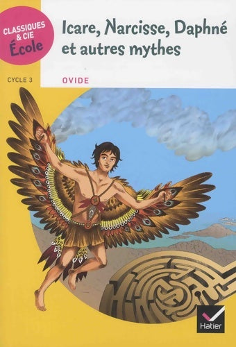 Livrenpoche : Icare, Narcisse, Daphné et autres mythes - Hélène Potelet - Livre
